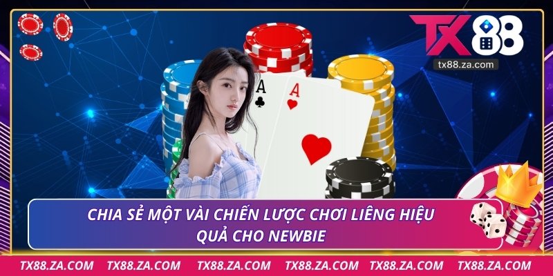 Chia sẻ một vài chiến lược chơi liêng hiệu quả cho newbie