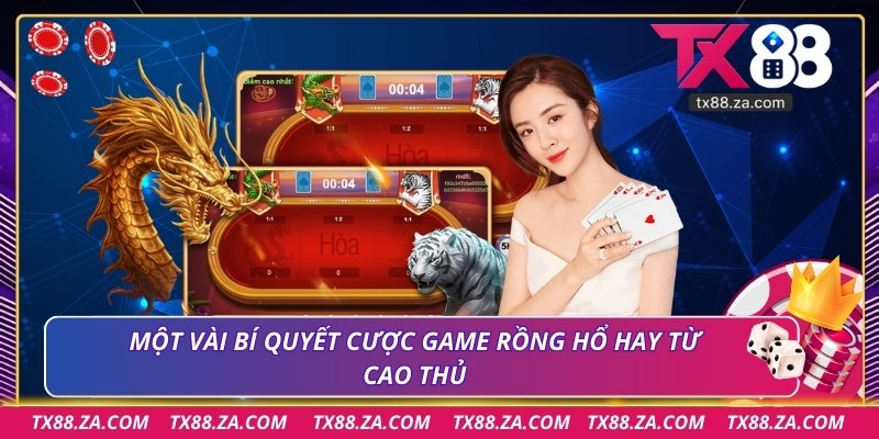 Một vài bí quyết cược game rồng hổ hay từ cao thủ