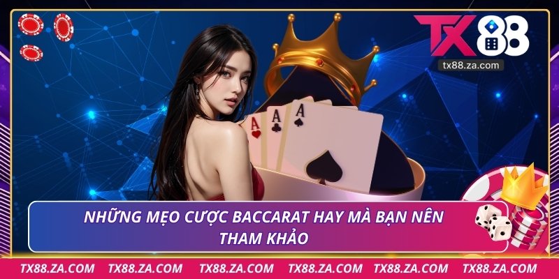 Những mẹo cược baccarat hay mà bạn nên tham khảo